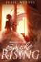 [Kindling Flames 03] • Kindling Flames · Smoke Rising (The Ancient Fire Series Book 3)